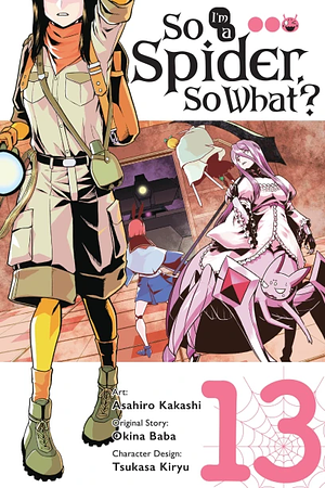 So I'm a Spider, So What?, Vol. 13 by Okina Baba, Asahiro Kakashi