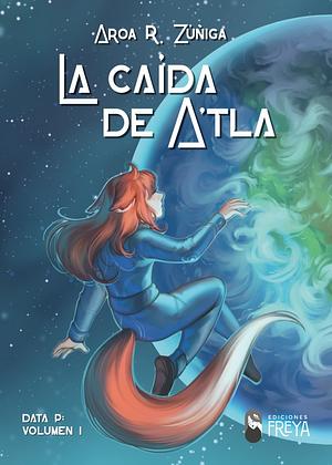 La caída de A'tla by Nia Area, Lucía Gutiérrez Sobrado, Aroa R. Zúñiga