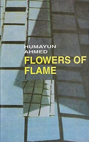 Flowers of Flame by Humayun Ahmed