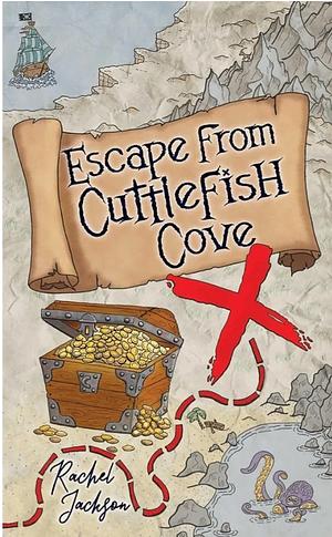 Escape from Cuttlefish Cove by Rachel Jackson