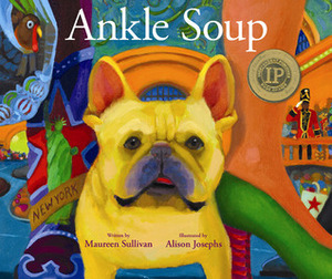 Ankle Soup: A Thanksgiving Story by Alison Josephs, Maureen Sullivan