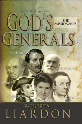 God's Generals the Missionaries by Roberts Liardon