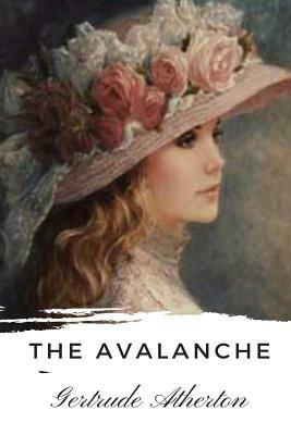 The Avalanche by Gertrude Atherton