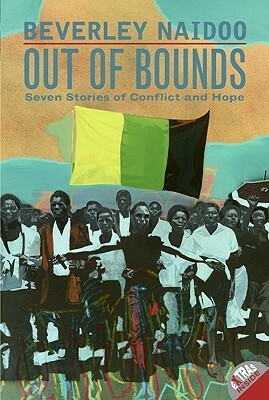 Out of Bounds: Stories of Conflict and Hope by Beverley Naidoo