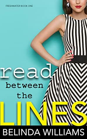 Read Between The Lines (Freshwater, #1) by Belinda Williams