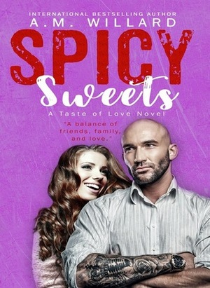 Spicy Sweets by A.M. Willard