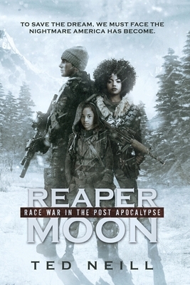 Reaper Moon: Race War in the Post Apocalypse by 