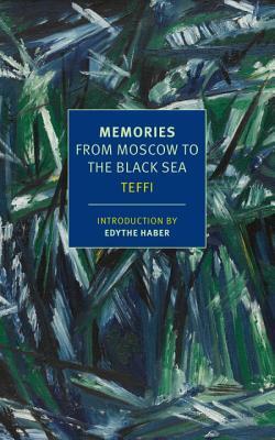 Memories: From Moscow to the Black Sea by Teffi
