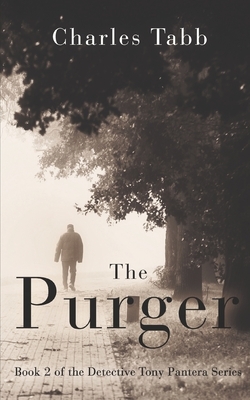The Purger: Book 2 of the Detective Tony Pantera Series by Charles Tabb