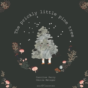The prickly little pine tree by Caroline Perry