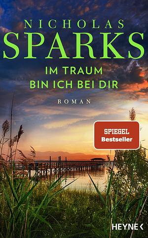 Im Traum bin ich bei dir by Nicholas Sparks, Nicholas Sparks