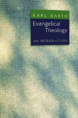 Evangelical Theology: An Introduction by Karl Barth