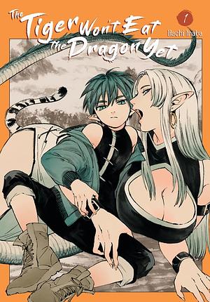 The Tiger Won't Eat the Dragon Yet, Vol. 1 by Hachi Inaba