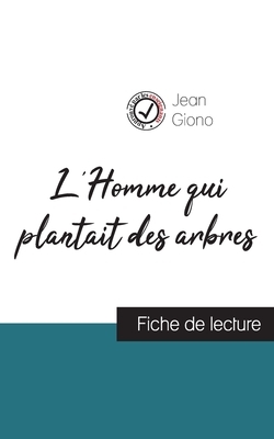 L'Homme qui plantait des arbres de Jean Giono (fiche de lecture et analyse complète de l'oeuvre) by Jean Giono