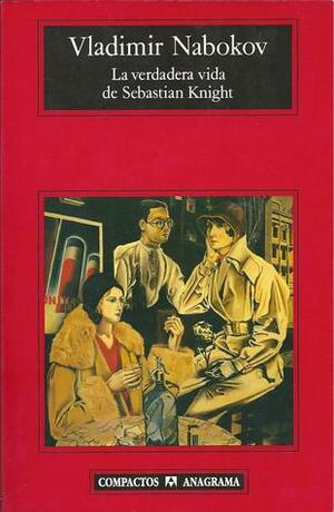 La verdadera vida de Sebastian Knight by Vladimir Nabokov
