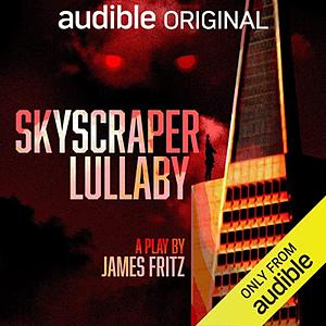 Skyscraper Lullaby by James Fritz