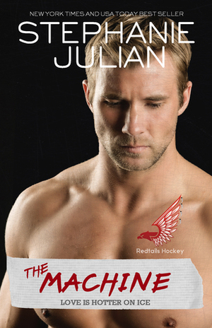 The Machine: Redtails Hockey Book 7 by Stephanie Julian