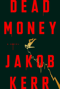 Dead Money by Jacob Kerr