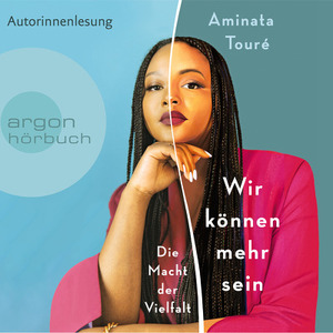 Wir können mehr sein - Die Macht der Vielfalt by Aminata Touré