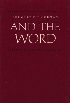 And the Word by Cid Corman