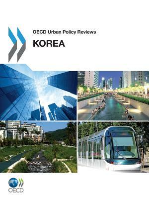 OECD Urban Policy Reviews: Korea 2012 by 