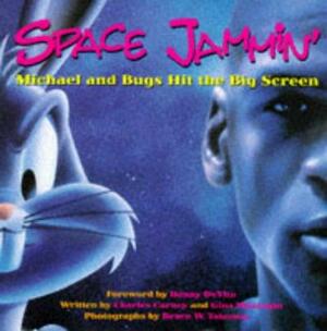 Space Jammin': Michael and Bugs Hit the Big Screen by Charles Carney, Gina Renée Misiroglu