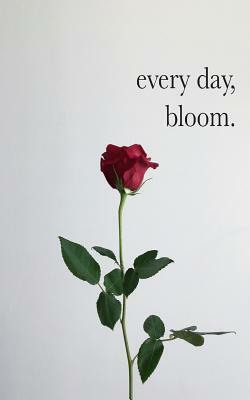 Every Day, Bloom. by L. Glenise Pike