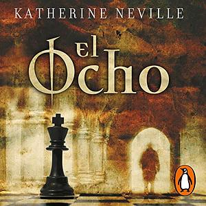 El ocho by Katherine Neville