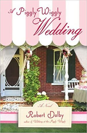 A Piggly Wiggly Wedding by Robert Dalby