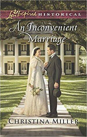 An Inconvenient Marriage by Christina Miller
