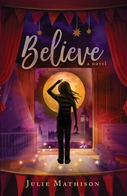 Believe by Julie Mathison