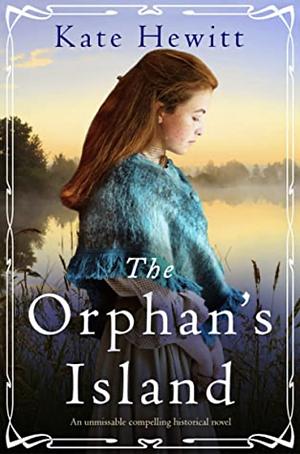 The Orphan's Island: An unmissable compelling historical novel by Kate Hewitt