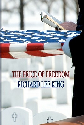 The Price of Freedom by Richard Lee King