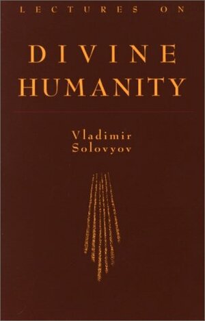 Lectures on Divine Humanity by Vladimir Sergeyevich Solovyov