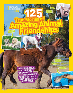 125 True Stories of Amazing Animal Friendships by Lisa Gerry