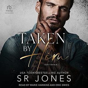 Taken by Him by S.R. Jones