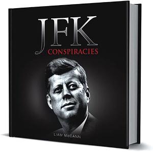 Little Book of JFK Conspiracies by Liam McCann