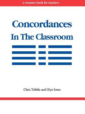 Concordances in the Classroom by Chris Tribble, Glyn Jones