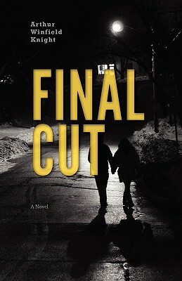 Final Cut by Arthur Winfield Knight