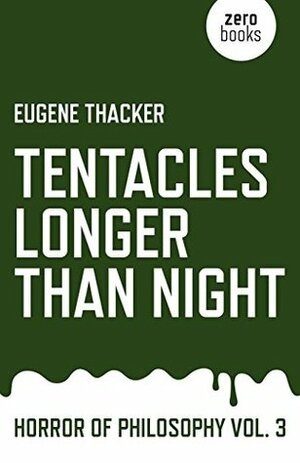 Tentacles Longer Than Night by Eugene Thacker