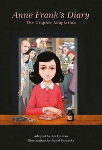Anne Frank's Diary: The Graphic Adaptation by Anne Frank