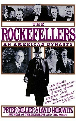 The Rockefellers: An American Dynasty by Peter Collier