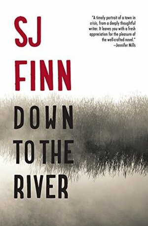 Down To The River by S.J. Finn