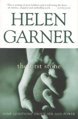 The First Stone by Helen Garner