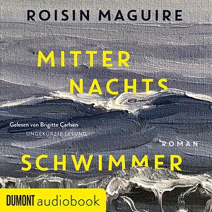 Mitternachtsschwimmer: Roman by Roisin Maguire