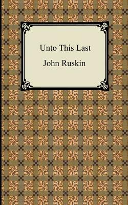 Unto This Last by John Ruskin