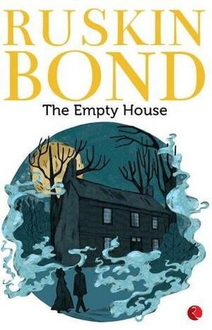 The Empty House by Ruskin Bond