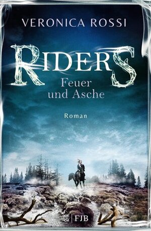 Riders - Feuer und Asche by Franca Fritz, Veronica Rossi
