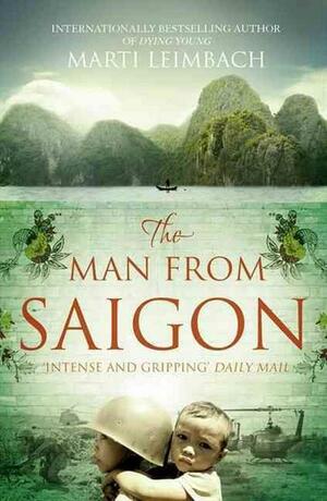 The Man From Saigon by Marti Leimbach