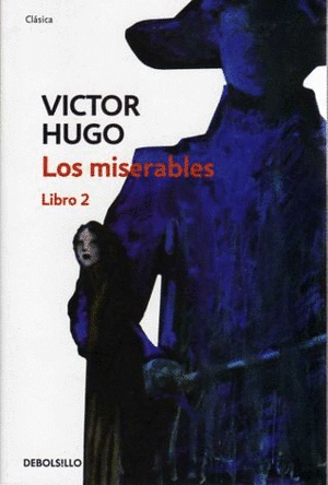 Los Miserables (Volume 2 of 2) by Victor Hugo